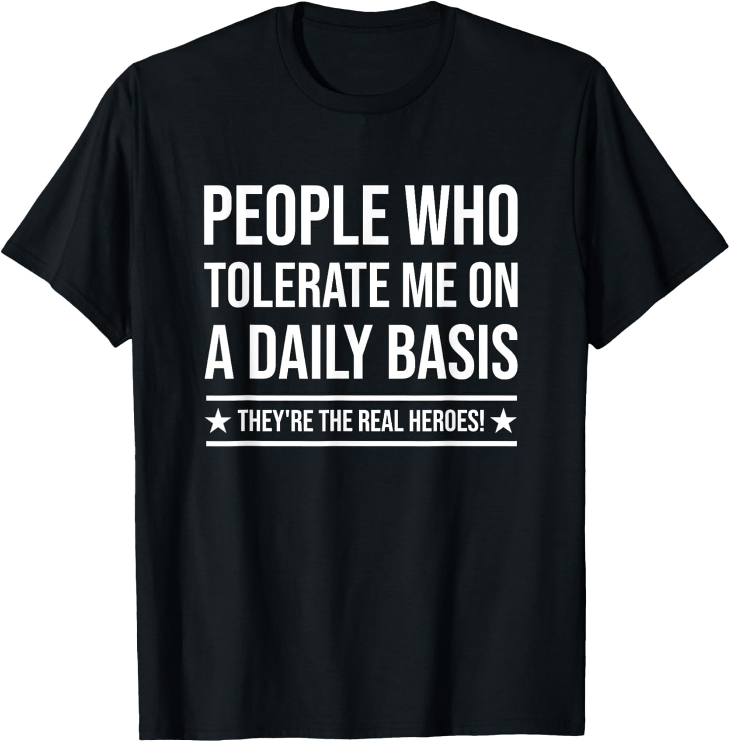 People Who Tolerate Me On A Daily Basis Sarcastic Funny T-Shirt