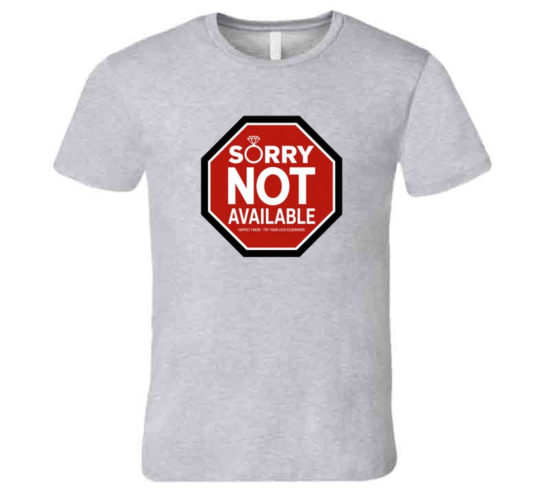 Husband Not Available Shirt Taken Girlfriend Wife Possessive Relationship Humor