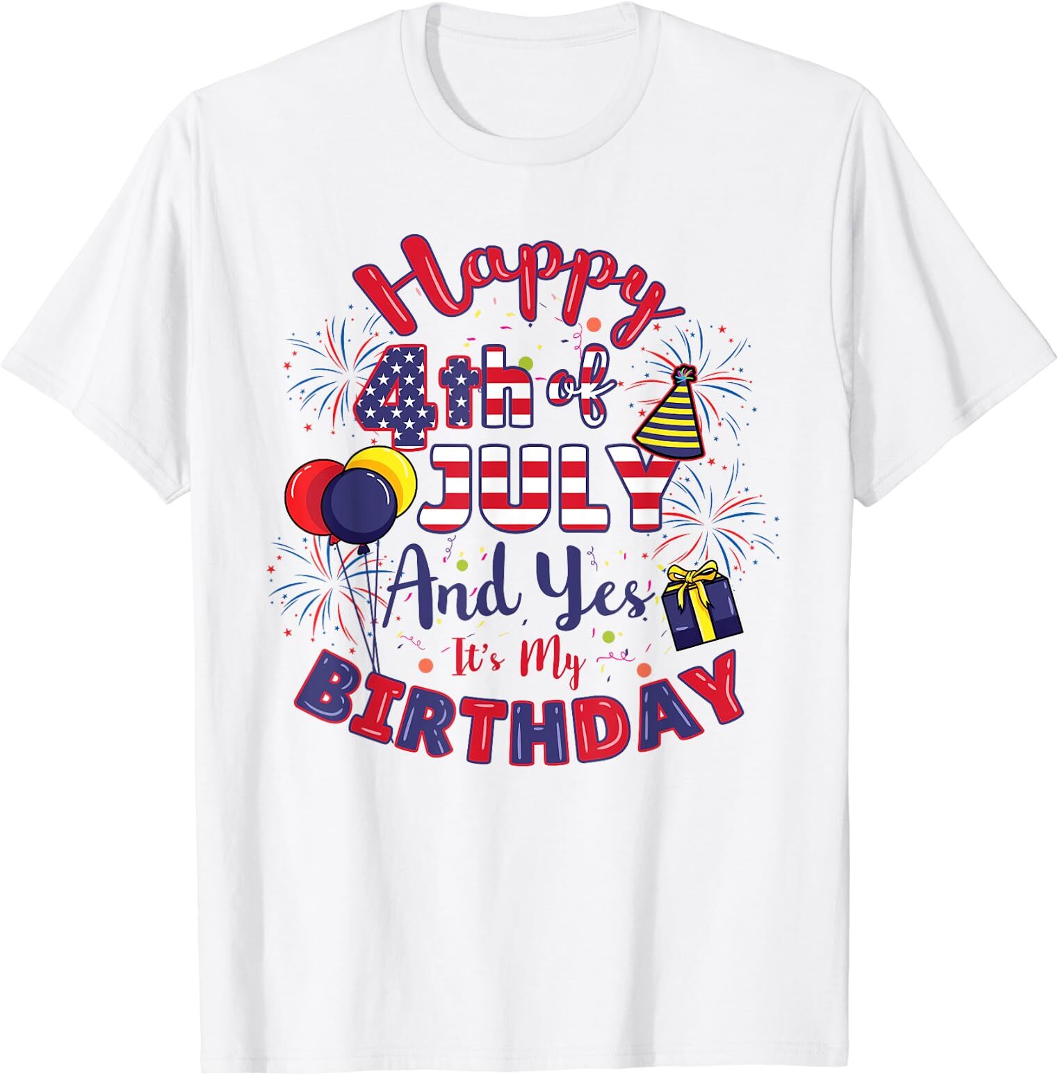 Happy 4th Of July Birthday T-Shirt Size S-5XL – Celebrate Independence Day!