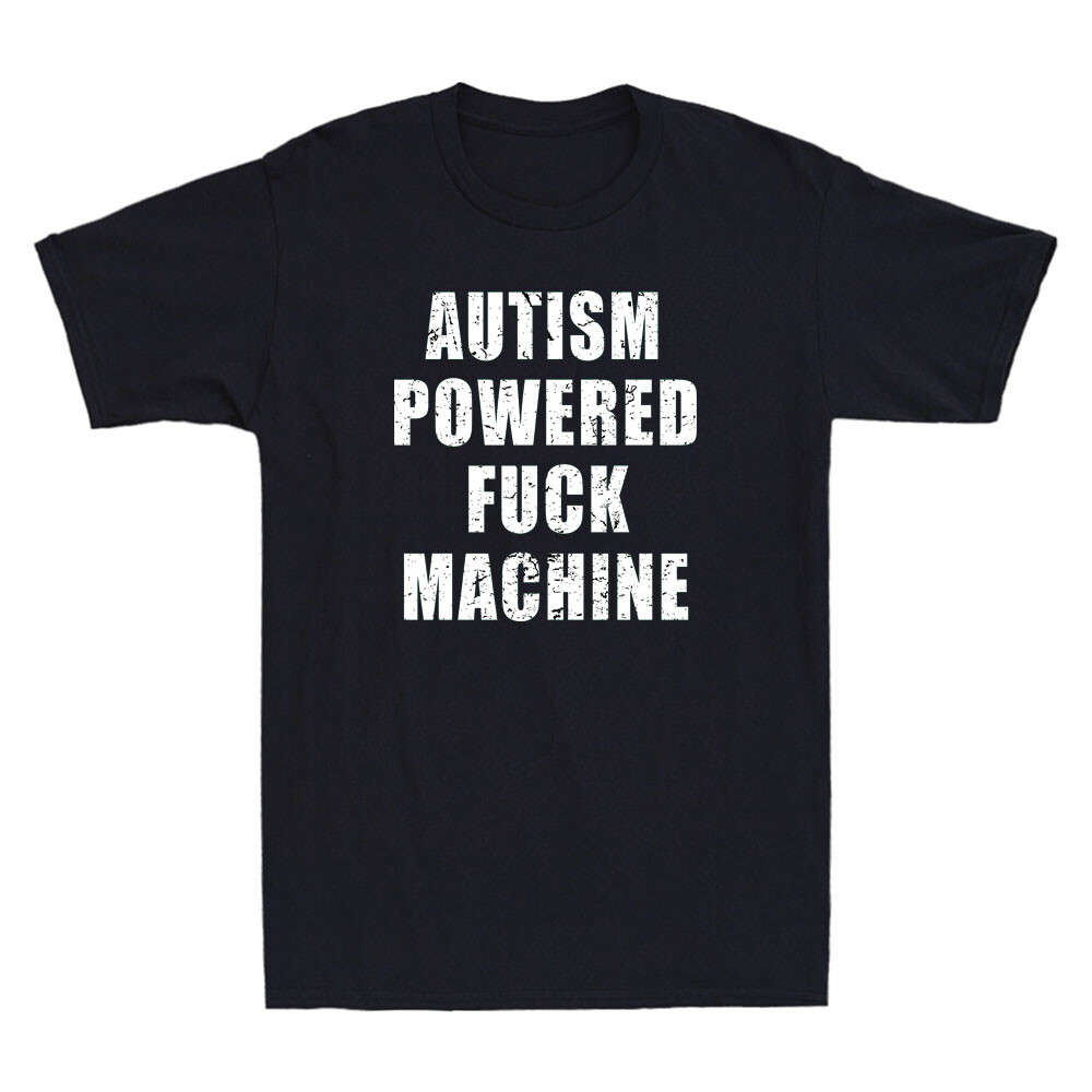 Autism Powered F Machine Funny Sarcastic Saying Joke Gifts Vintage Men’s T-Shirt