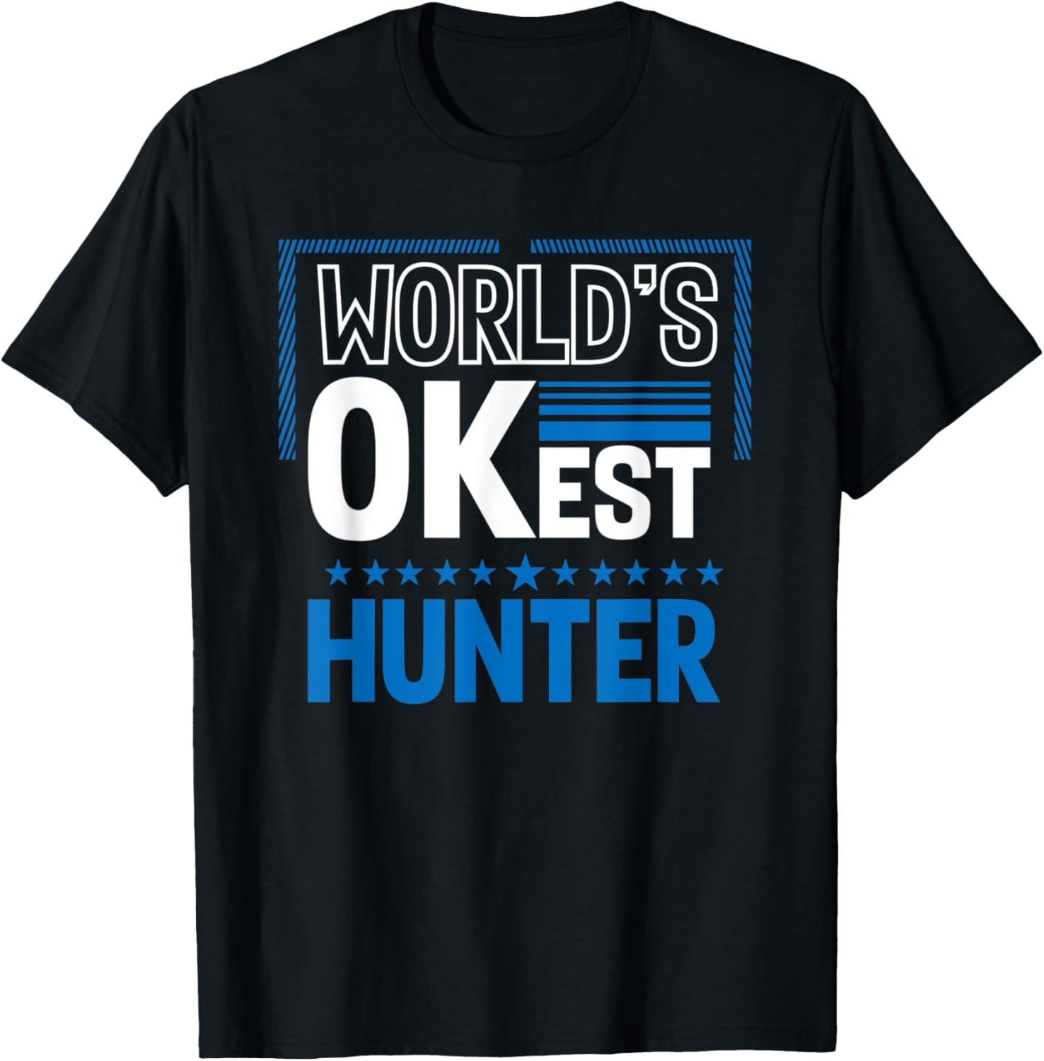 Worlds OKest Hunter Funny Hunting Humor Animal Shooting Work T-Shirt