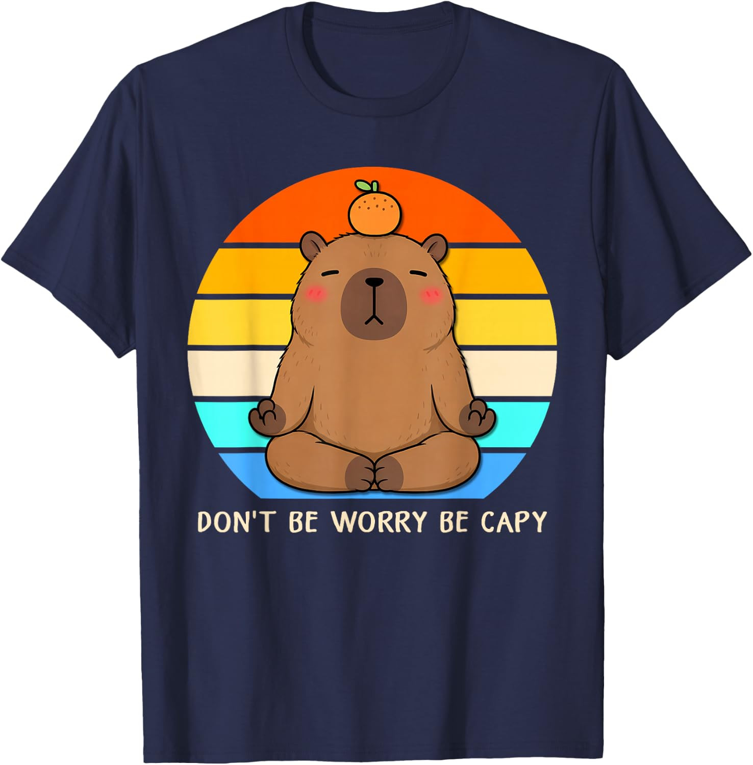 Dont Be Worry Be Capy Capybara Meme Lovers Men Women T-Shirt