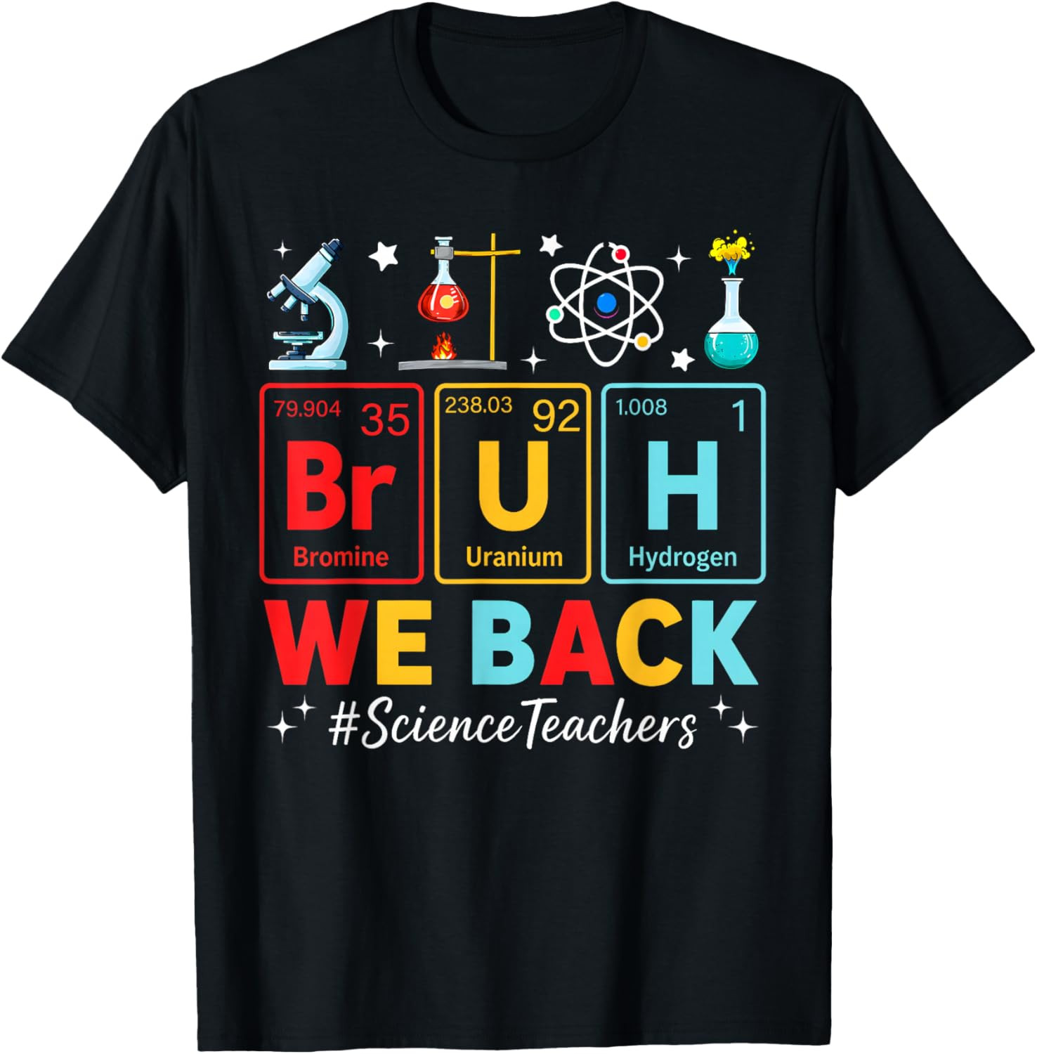 Bruh We Back Science Teachers Periodic Table Back to School T-Shirt