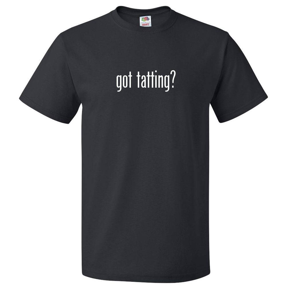 Got Tatting? T shirt Tee