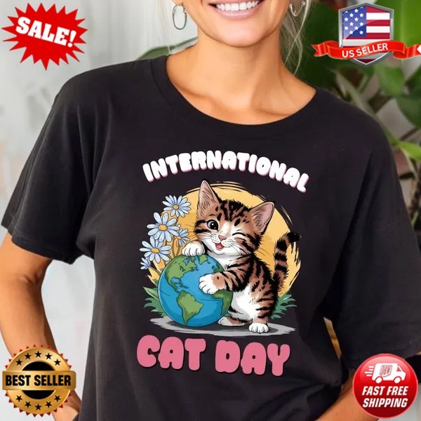 International Cat Day Tshirt, Cat Lady Tshirt, Cute Kitty Shirt T-Shirt S-3X