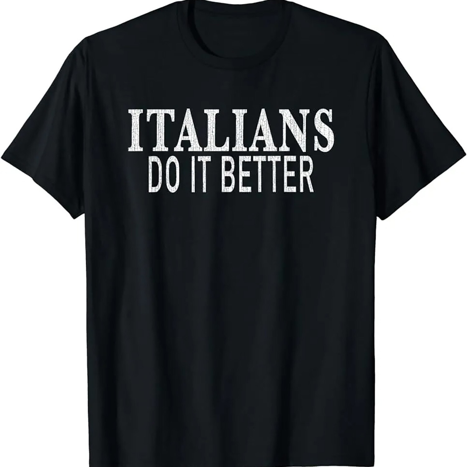 2025/New Limited Italians Do It Better, Distressed Funny T-Shirt Size S-5XL