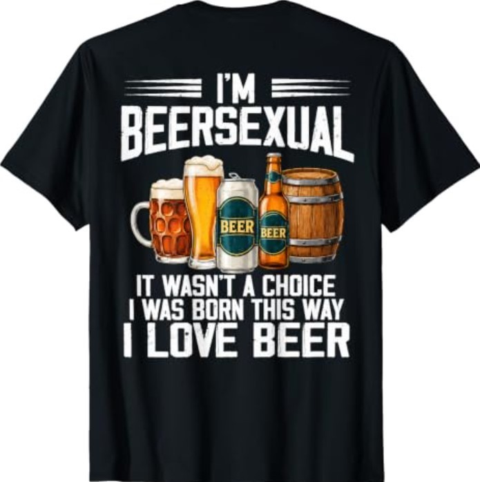 (ON Back) I’m A Beersexual Funny Beer Drinking Lover T-Shirt