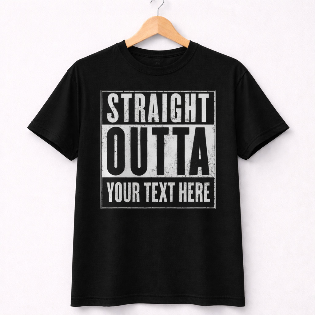 Straight Outta Custom T-Shirt – Personalized Text – Funny Graphic Tee – Unisex