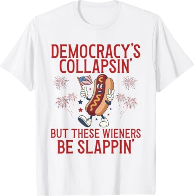 Democracy’s Collapsing Funny Hot Dog 4th July 250 Years T-Shirt