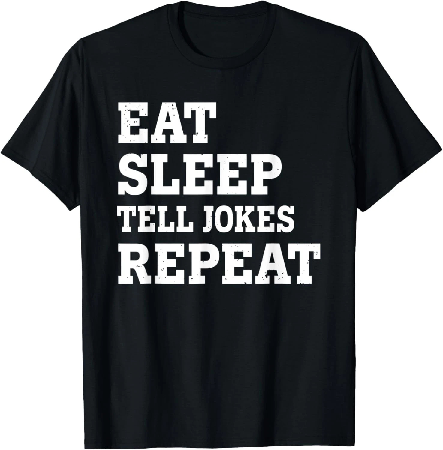 EAT SLEEP TELL JOKES REPEAT Quote Size S – 5XL Gift For Friends