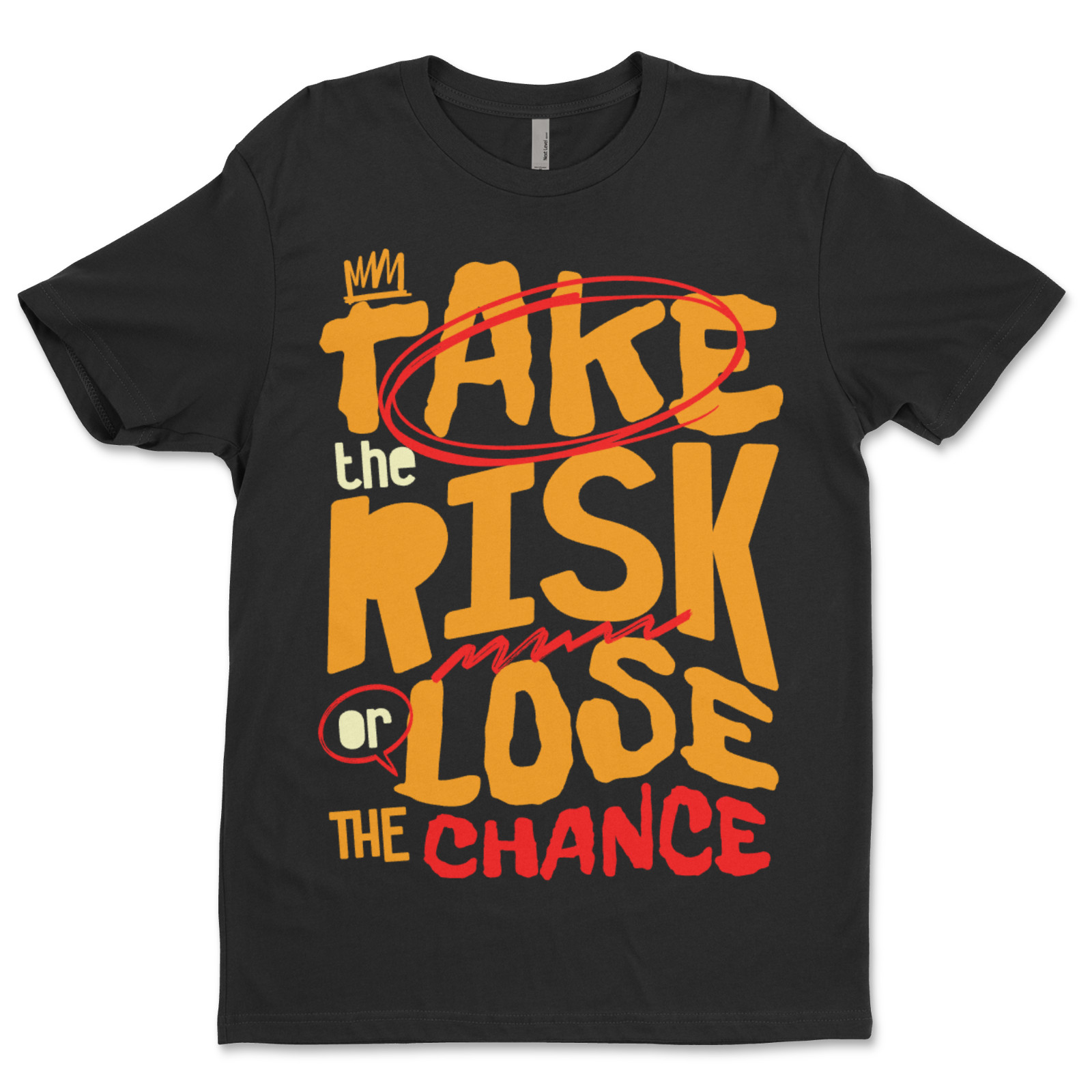 Custom T-Shirt Take The Risk, Dtf Print On Next Level T-Shirt unisex Soft Cotton