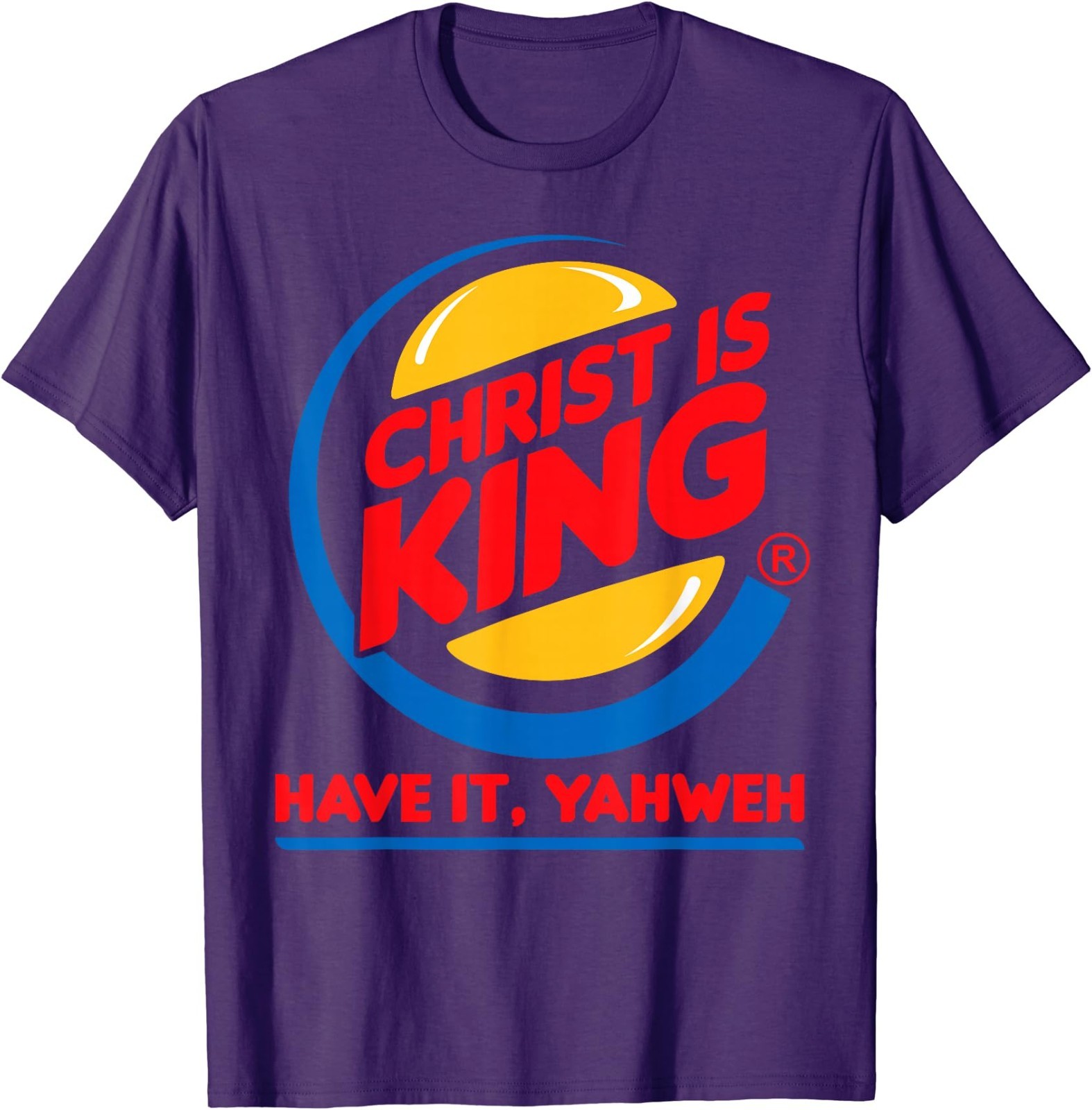 Funny Christ is King Have It God Jesus Christian Religious T-Shirt