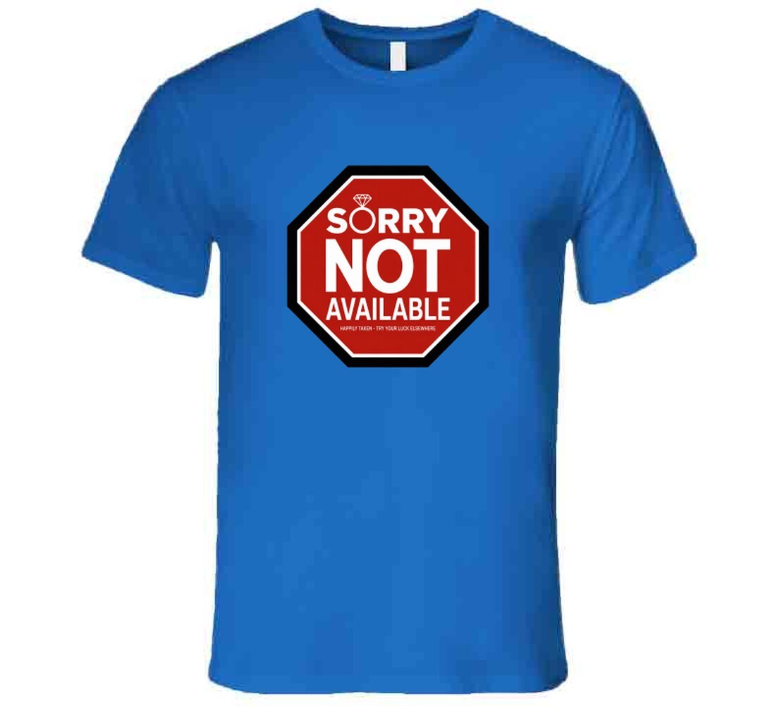 Husband Not Available Shirt Taken Girlfriend Wife Possessive Relationship Humor
