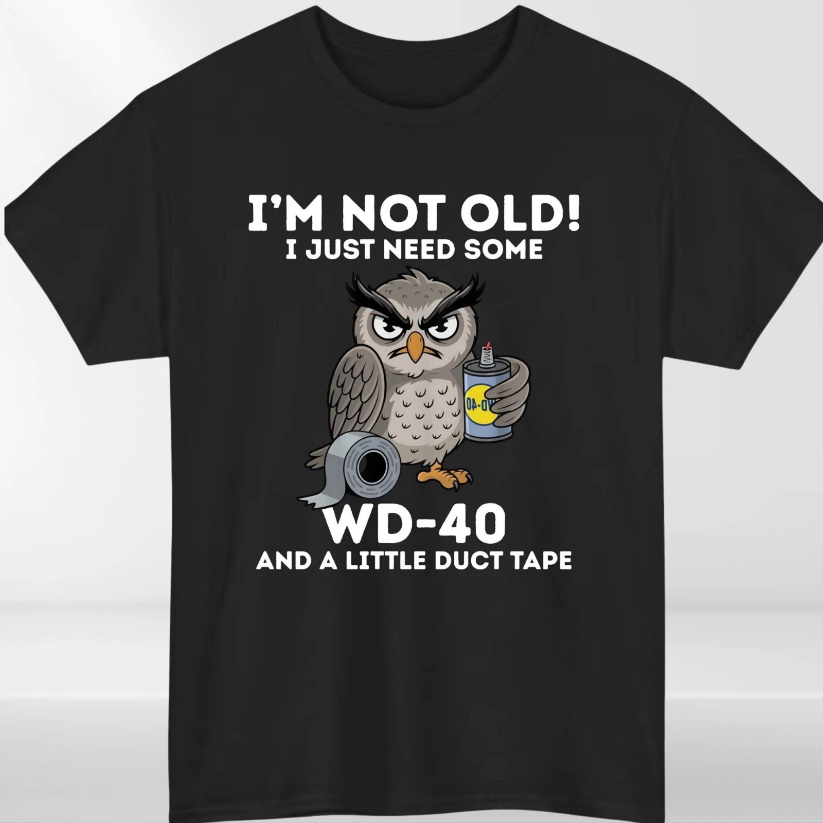 Owl I’m Not Old I Just Need Some WD-40 & A Little Duct Tape Funny Men’s T-Shirt