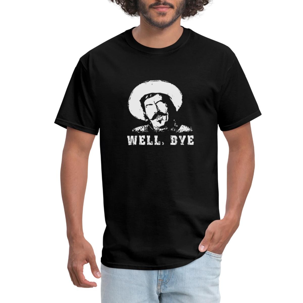 Well Bye Funny Western Movie Quote | Doc Holliday Men’s T-Shirt