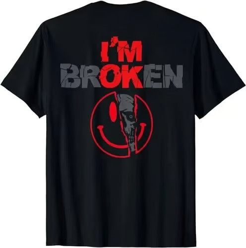 I’m Broken (Print on back) T-Shirt