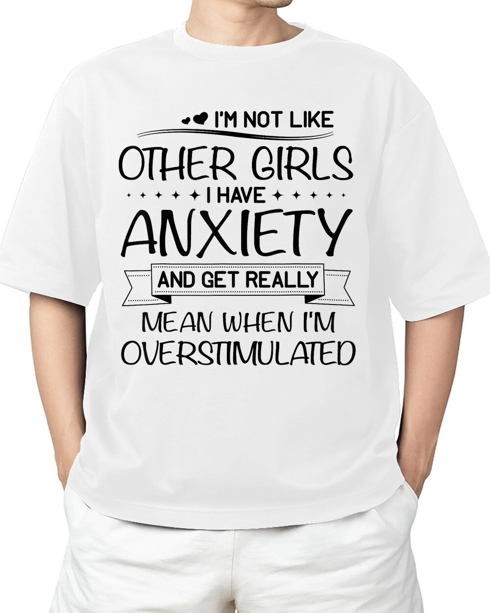 I’m Not Like Other Girls I Have Anxiety And Get Really Mean BESTSELLER