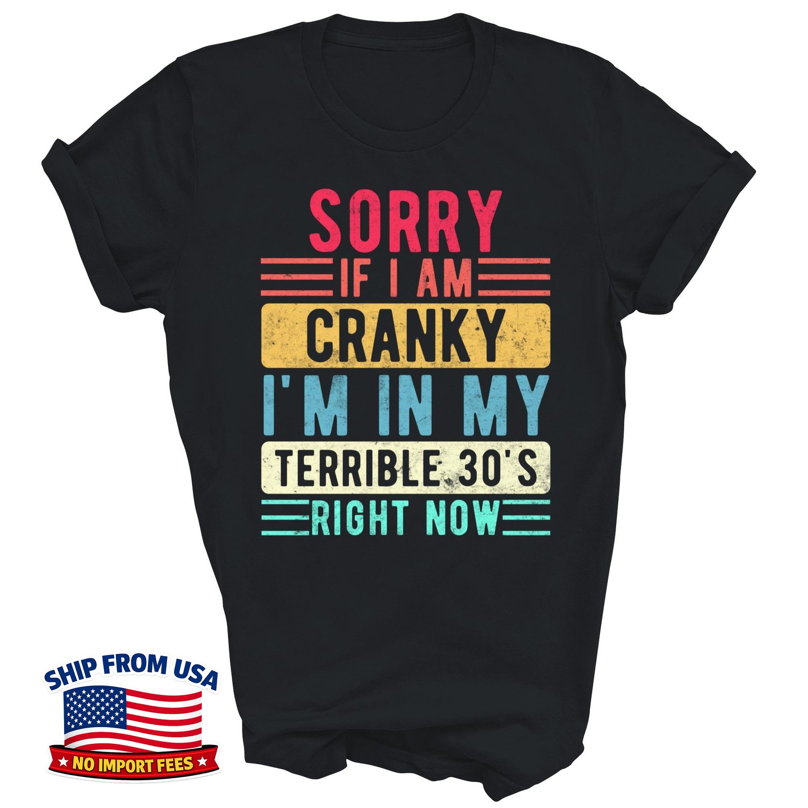 Sorry If I Am Cranky I’m In My Terrible 30s Right Now Gift Unisex T-Shirt