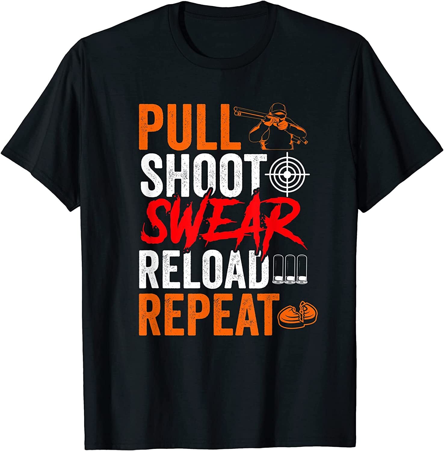 NEW! Pull Shoot Swear Reload Repeat Skeet Shooting Trap T-Shirt – MADE IN USA❀