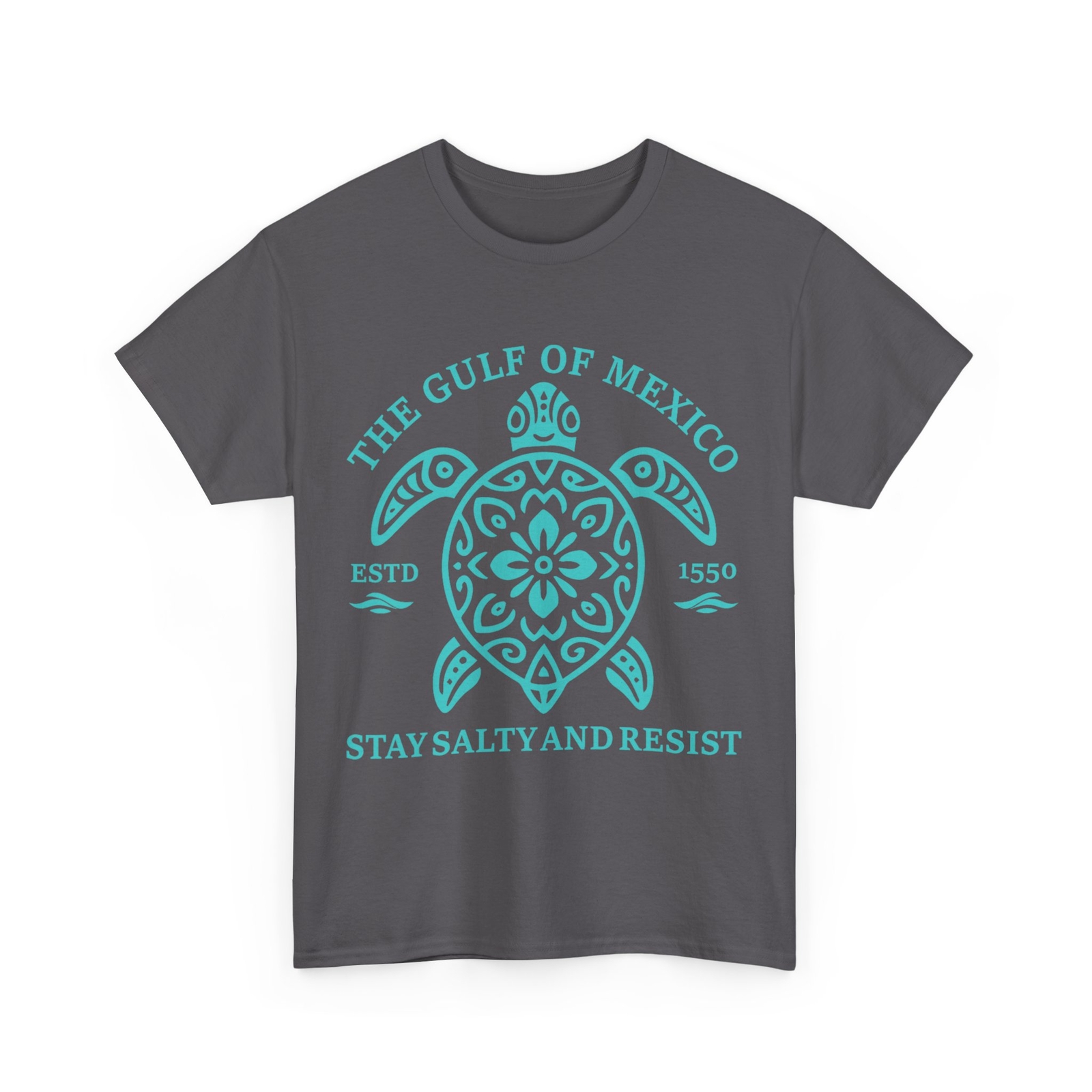 Stay The Gulf of Mexico Be Salty and Resist Turtle T-Shirt