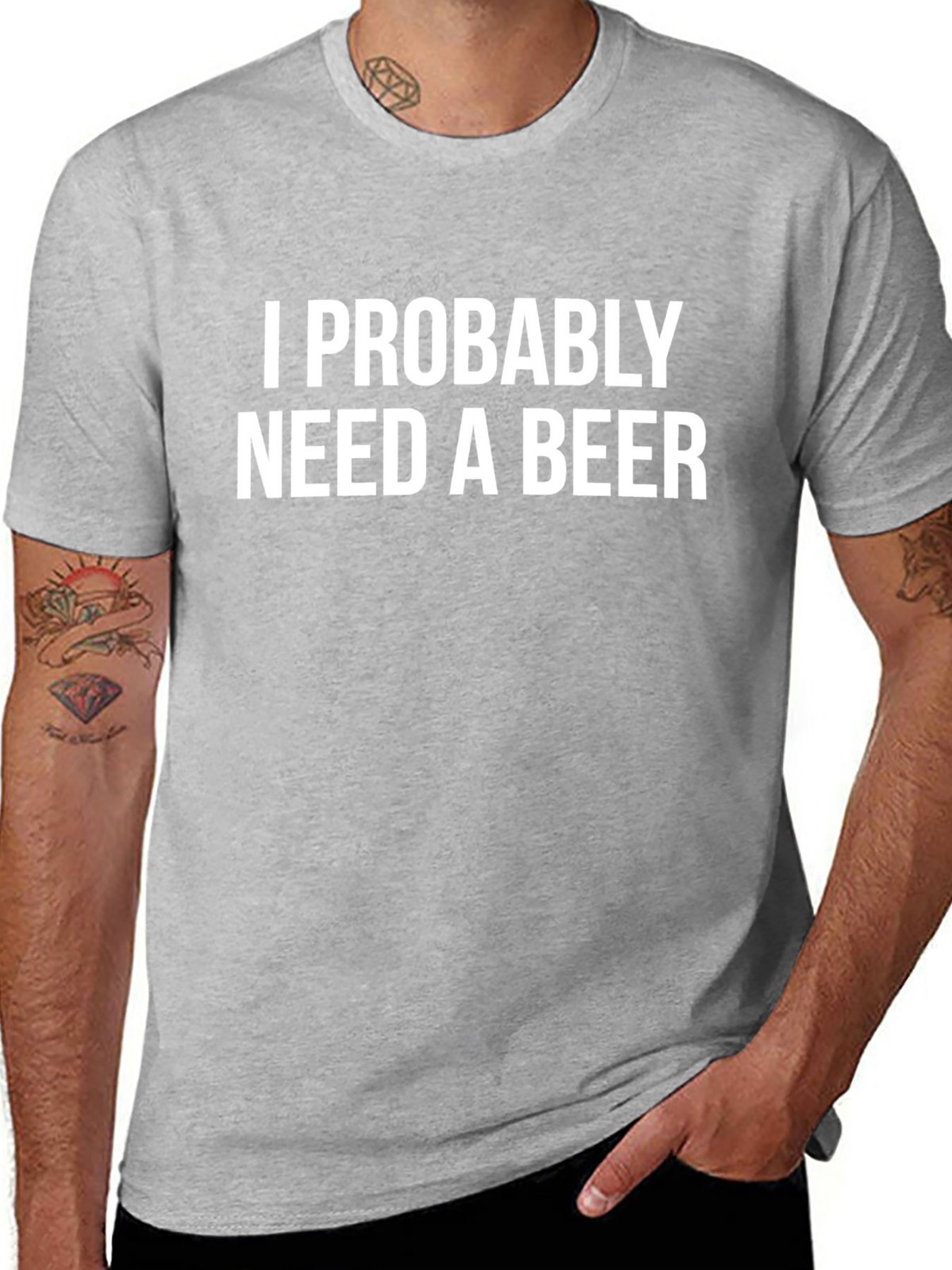 I Probably Need A Beer T-Shirt