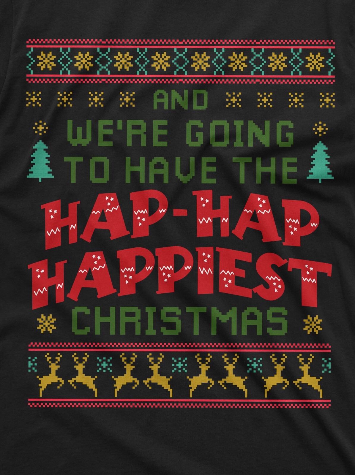 Hap-Hap Happiest Christmas T-Shirt Christmas Movie Tee Xmas Movie Quote Shirt