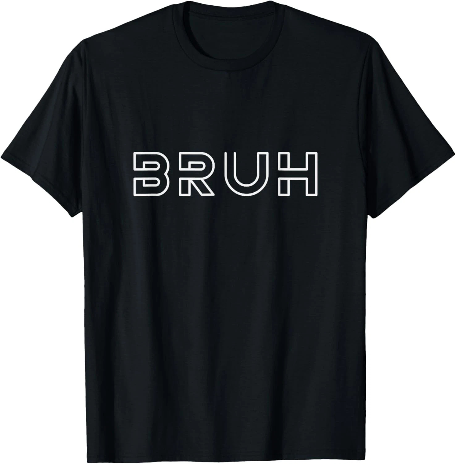 Bruh Bruh Quote Size S – 5XL Gift For Friends