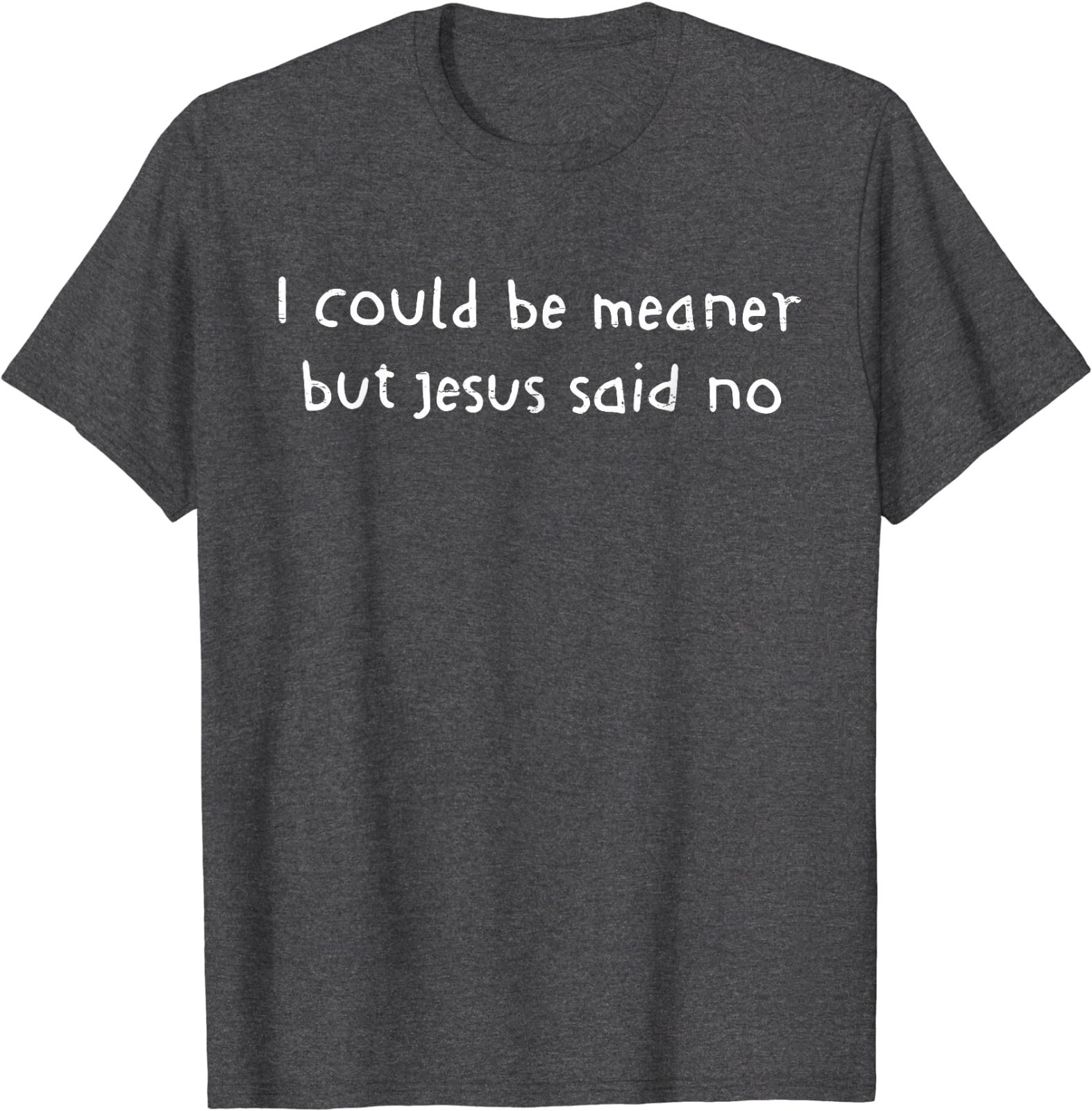 Retro I Could Be Meaner But Jesus Said No Funny Christian For Men Women T-Shirt