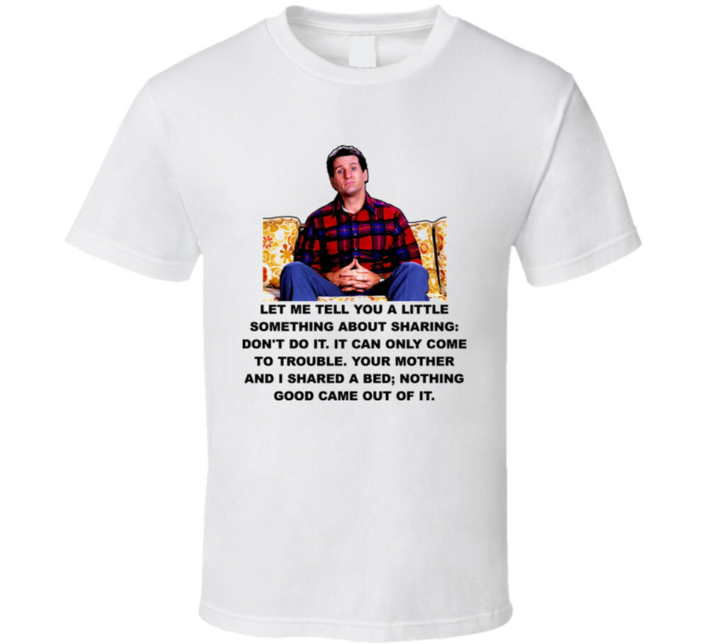 Al Bundy Quote Tv Married With Children Funny T Shirt