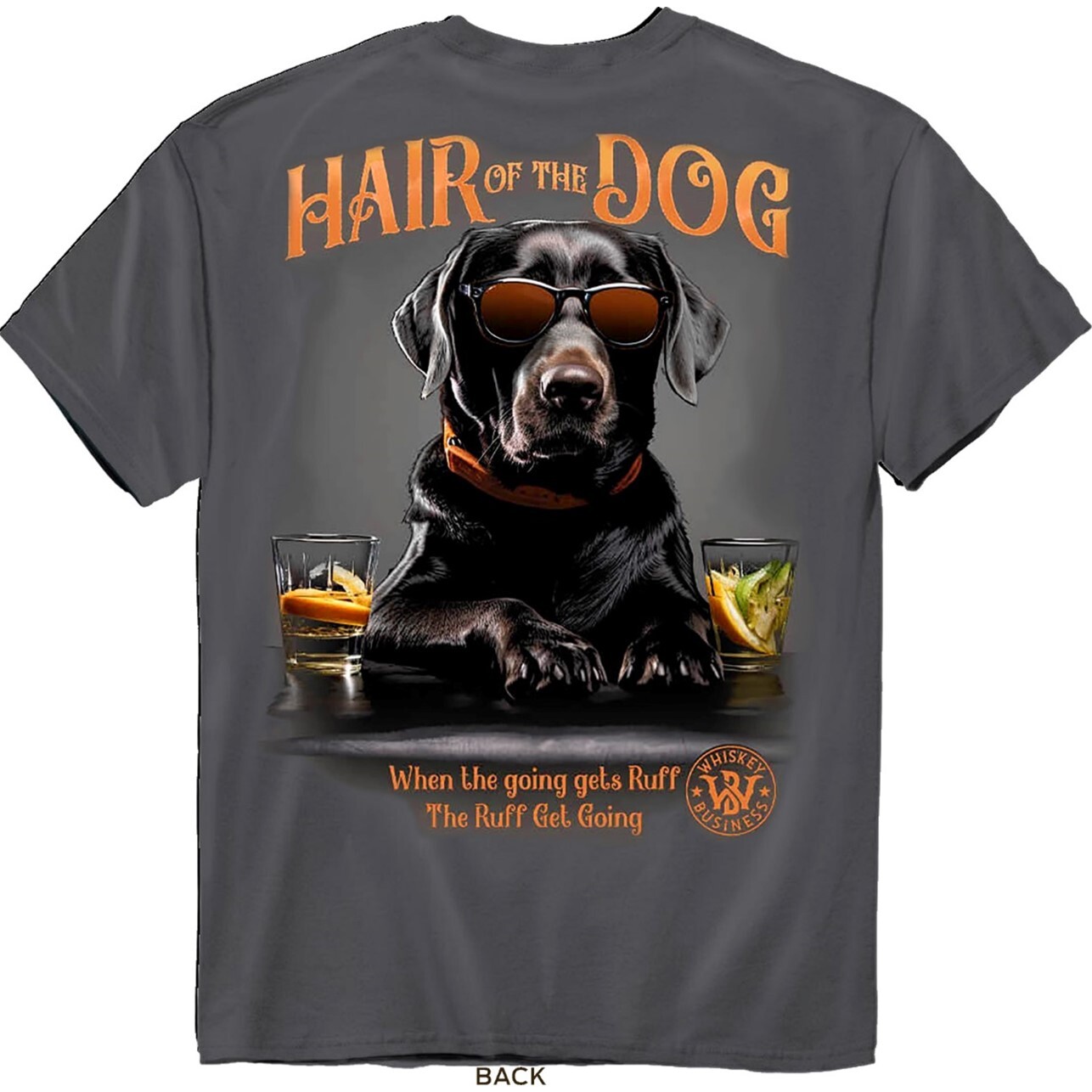 Whiskey Business Hair Of The Dog Gray T-Shirt When The Going Gets Ruff Whisky