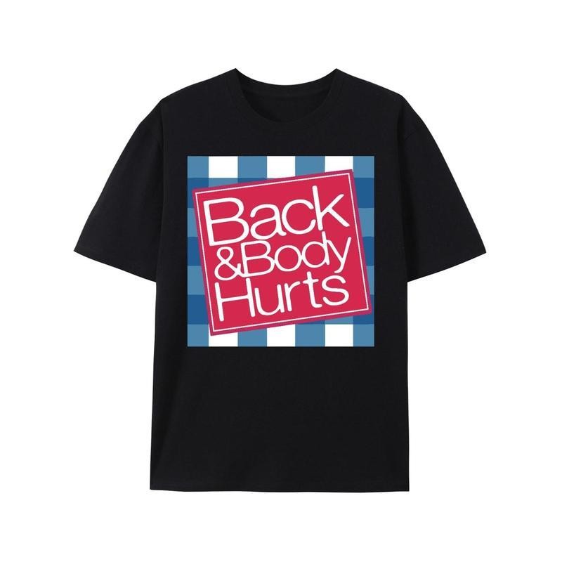 Funny ‘Back And Body Hurts’ T-Shirt
