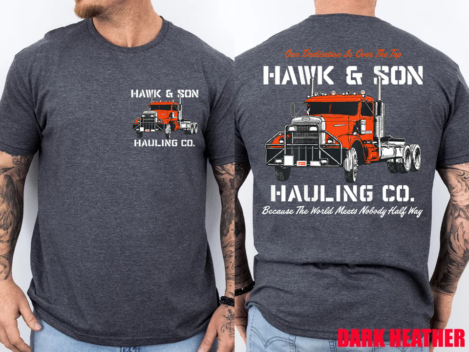 Hawk and Son Hauling Company Big Rig Pride 2 Side T-Shirt