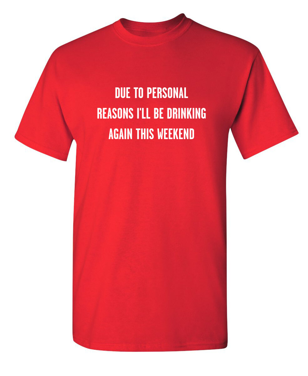 I’ll Be Drinking Again Sarcastic Graphic Super Soft Ring Spun Funny T Shirt