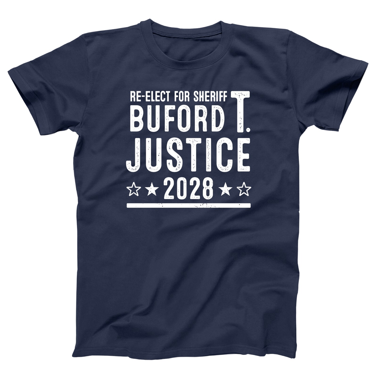 Buford T Justice 2028 Election sheriff smokey bandit Xs-5x Unisex Soft Tshirt