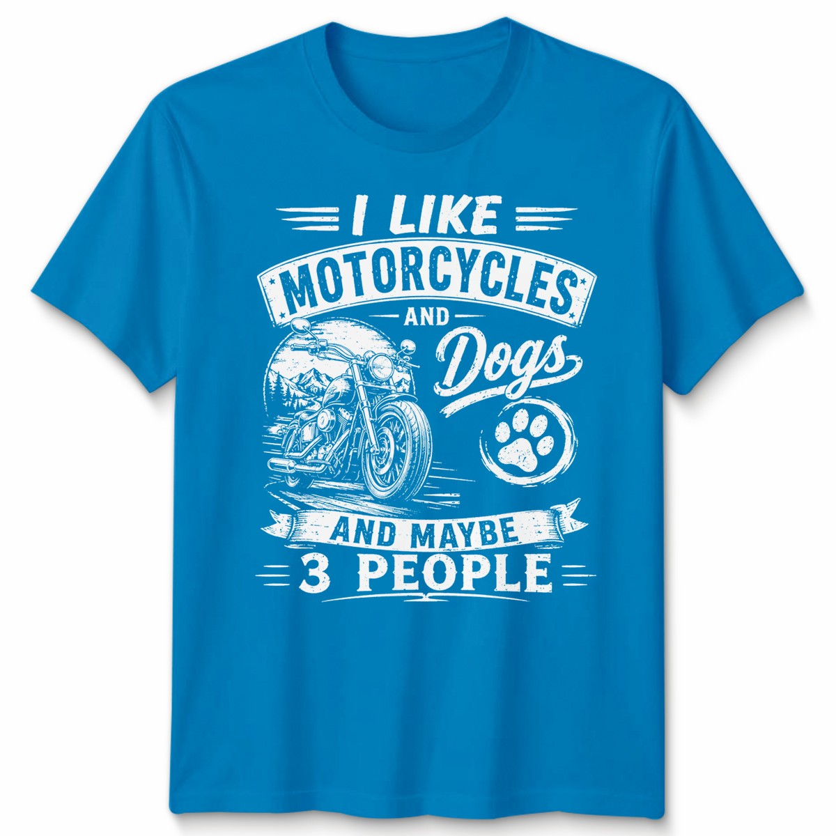 I Like Unisex T Shirt Motorcycles And Dogs And Maybe 3 People Graphic Top