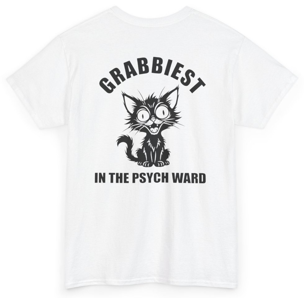 Grabbiest Pussy Psych Ward Tee (Back Print) | Unethical Threads