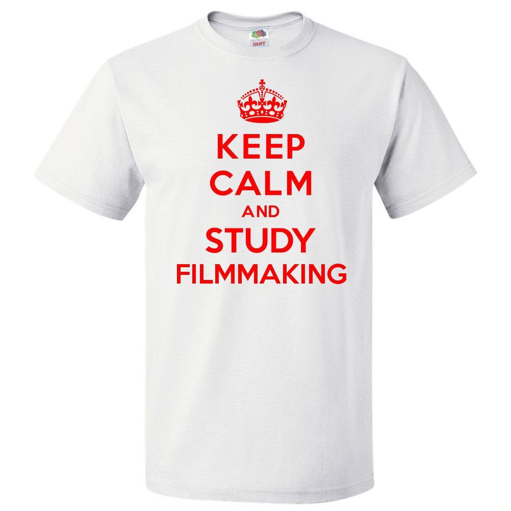 Keep Calm and Study Filmmaking T shirt Funny Tee