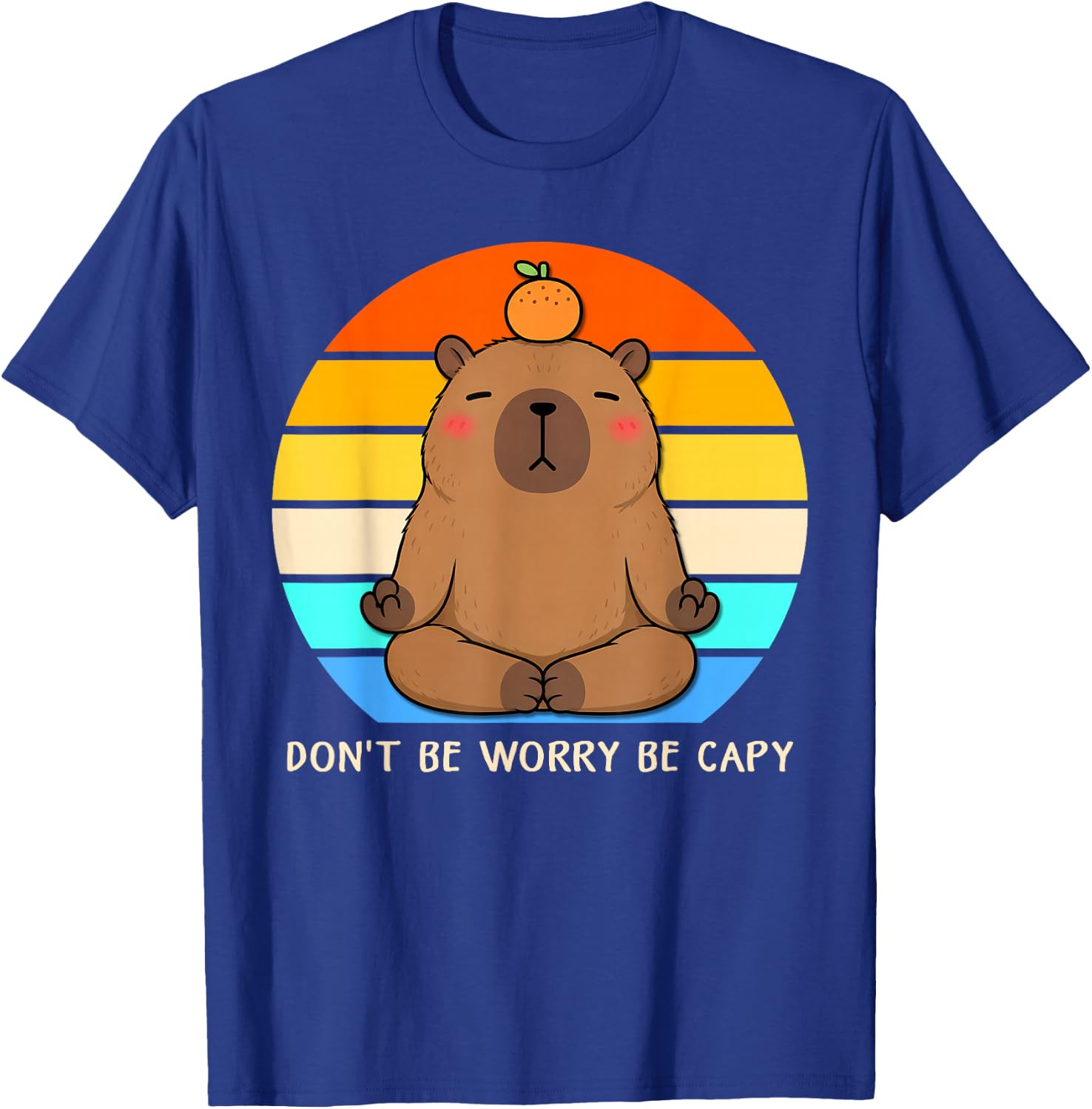 Dont Be Worry Be Capy Capybara Meme Lovers Men Women T-Shirt