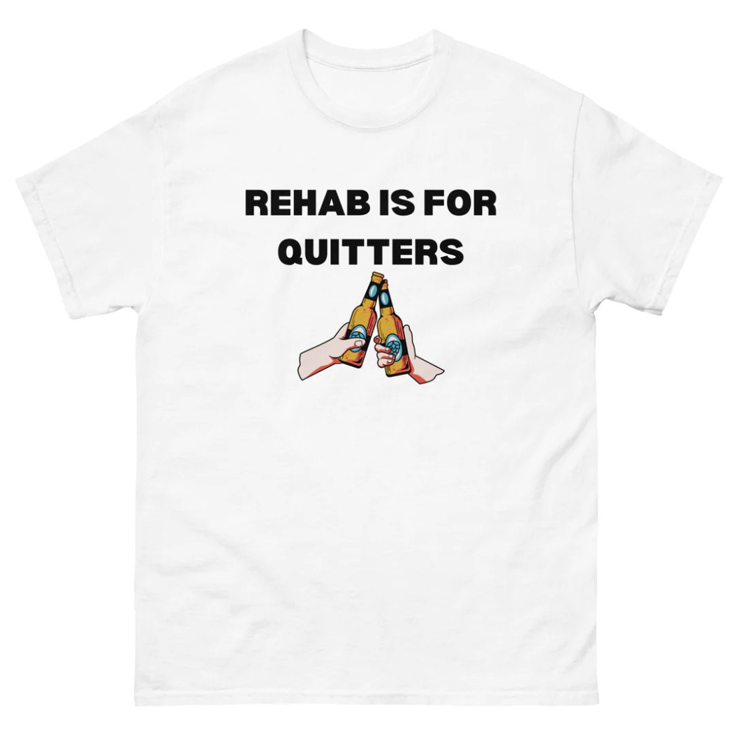 Mens Rehab Is For Quitters T Shirt Funny Sarcastic Drinking Beer Novelty Tee