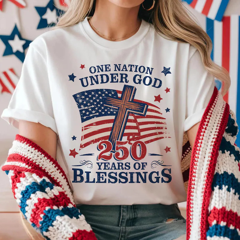 One Nation Under God 250 Years of Blessings Shirt, USA 250th Anniversary Tee