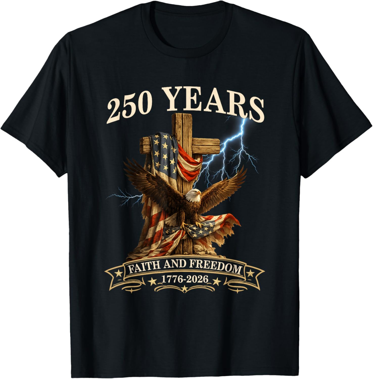 250 Years Faith and Freedom Christian USA 250th Anniversary T Shirt