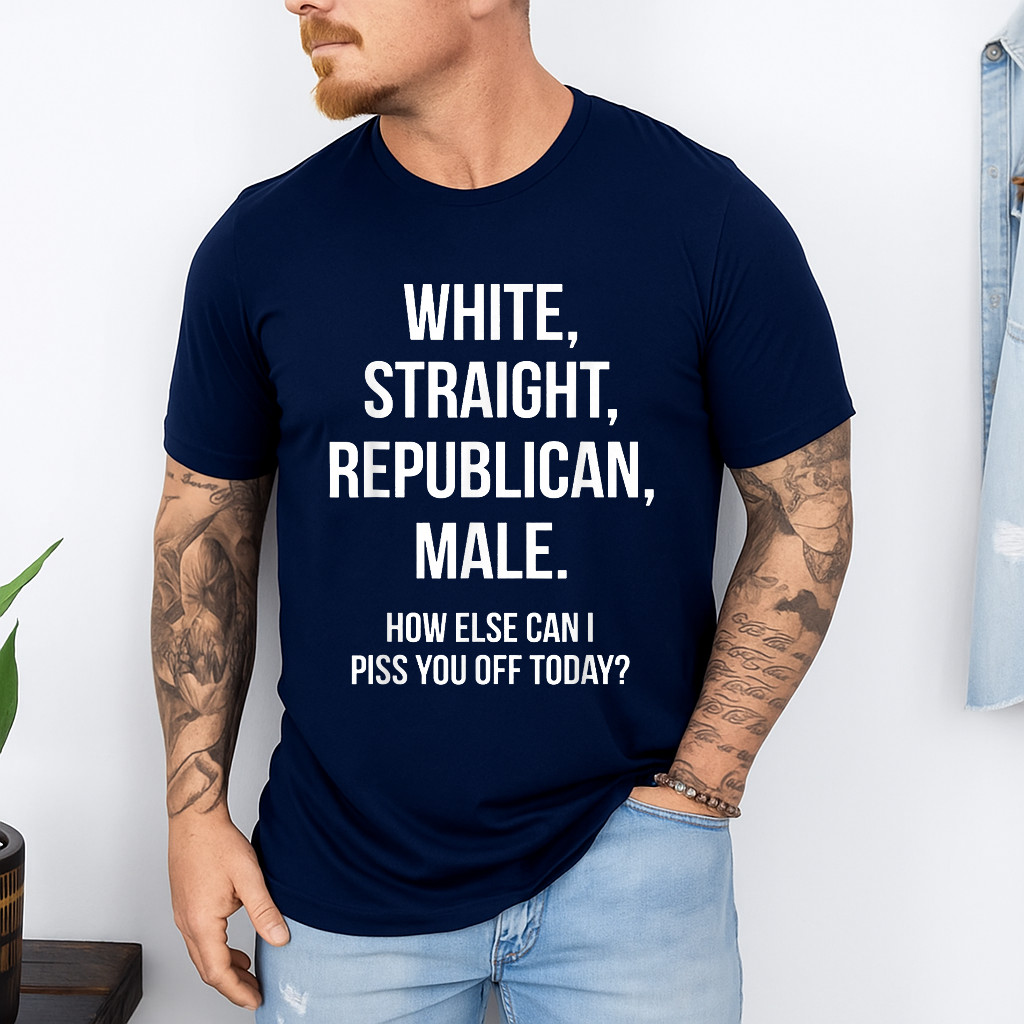 White, Straight, Republican, Male – Funny Republican T-Shirt T-Shirt
