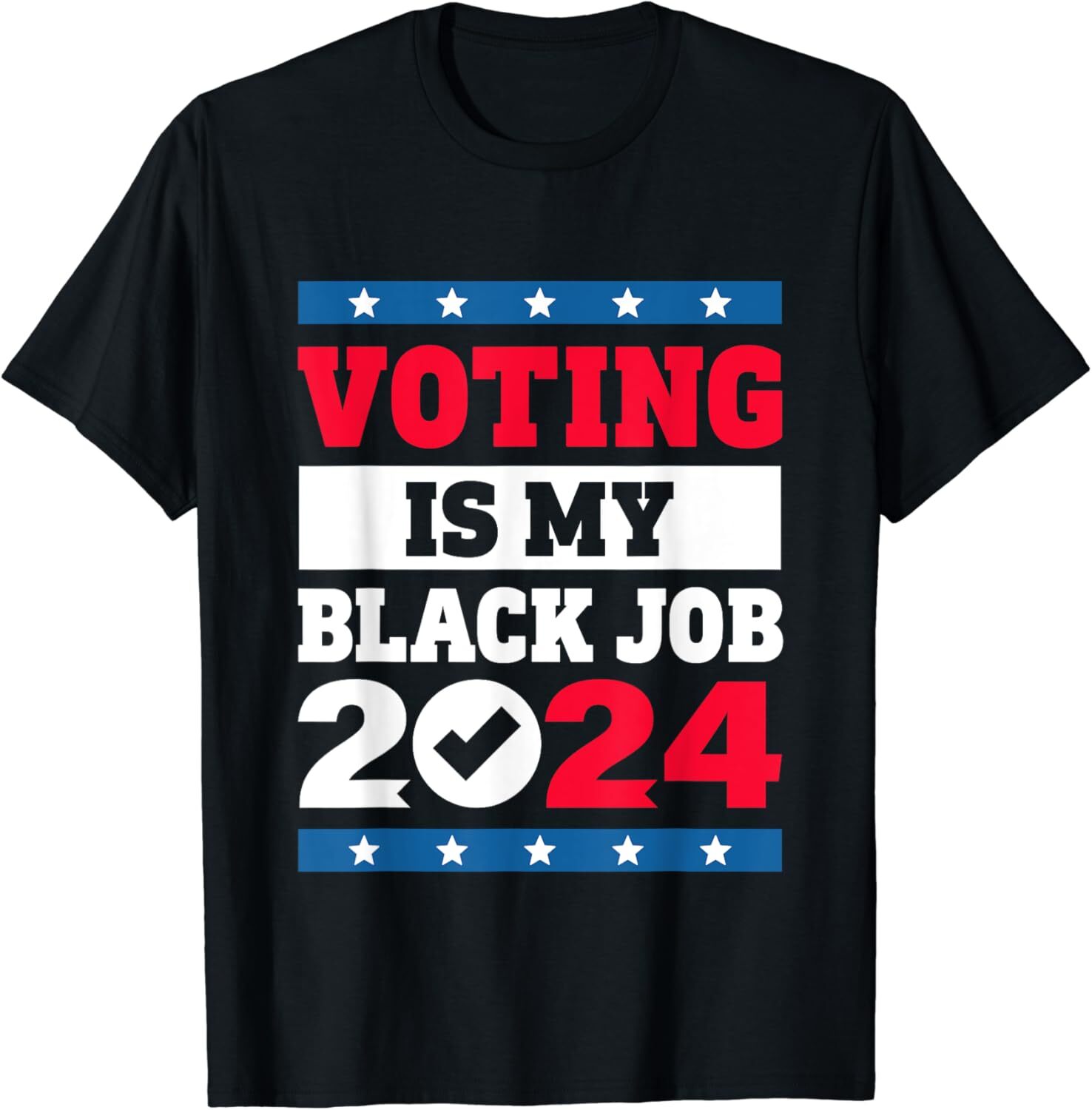 Voting Is My Black Job Election 2024 T-Shirt