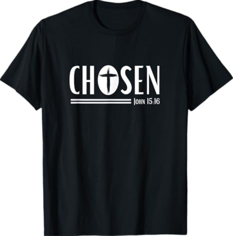 Chosen, Christian Streetwear, John 15-16 T-Shirt