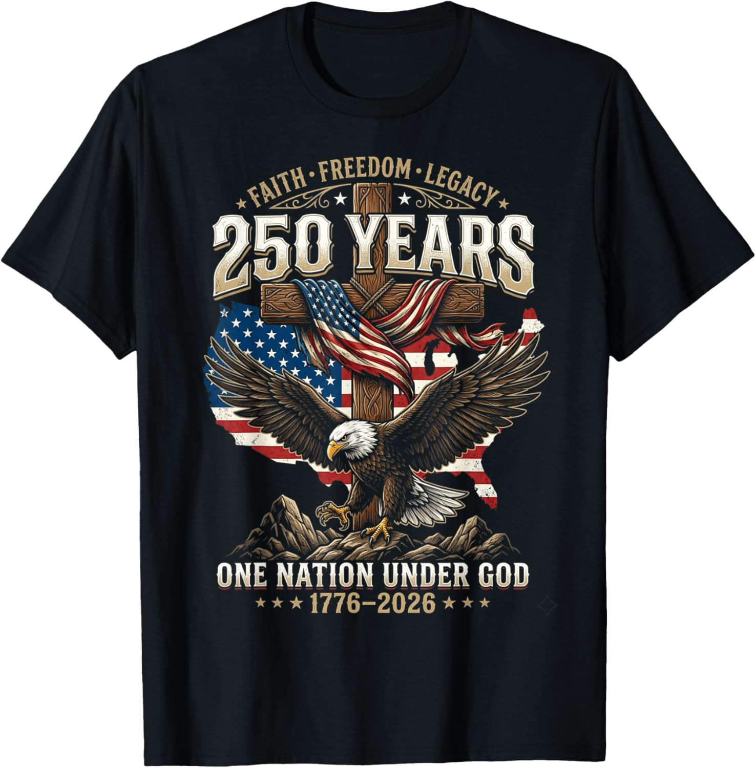 250 Years Faith Freedom Legacy Eagle 250th Anniversary USA 1 T Shirt