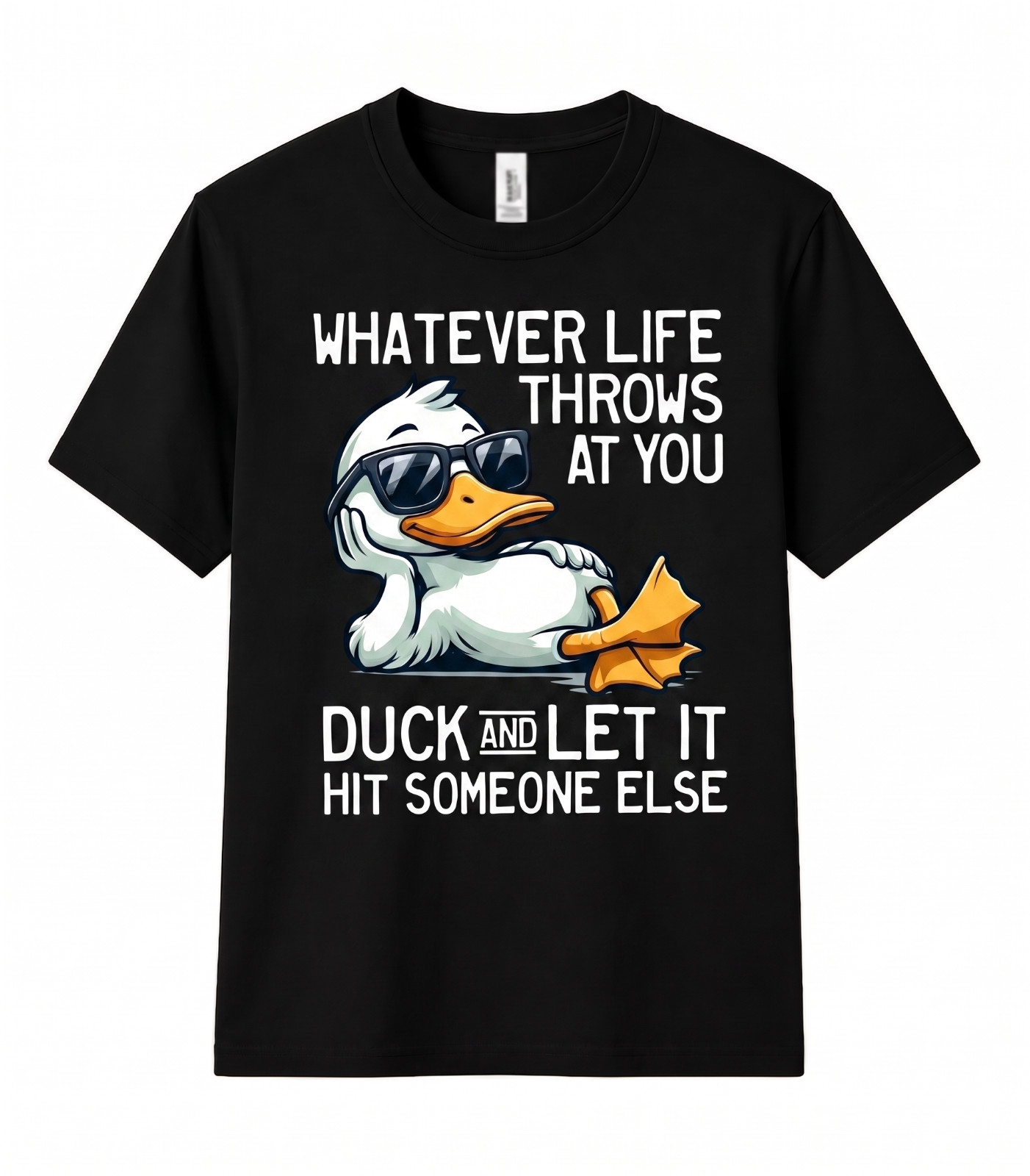 Whatever Life Throws At You Duck Funny Sarcastic Meme Humorous Unisex T Shirt