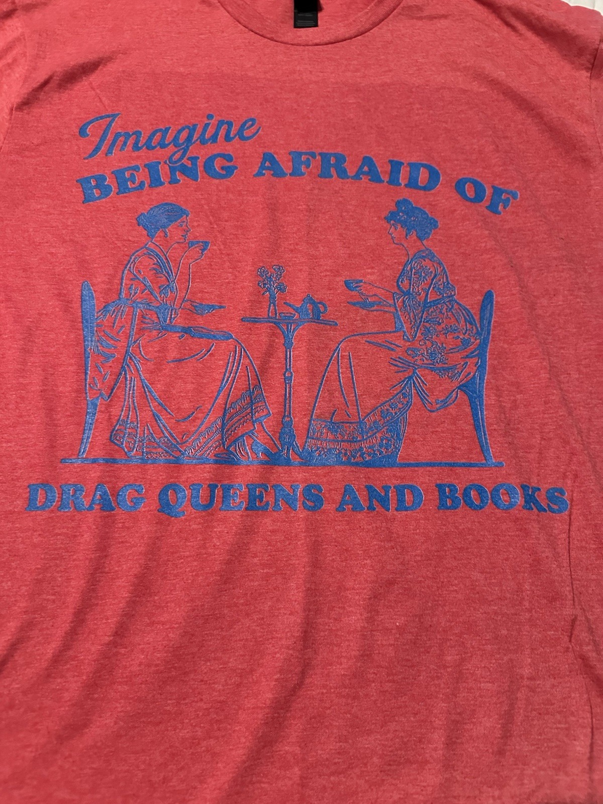Imagine Being Afraid Of Drag Queens And Books T-Shirt Large VEUC Heathered Pink