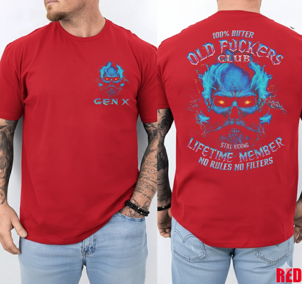 GEN X 100% Bitter Old F*cker Club 2 Sided T-Shirt