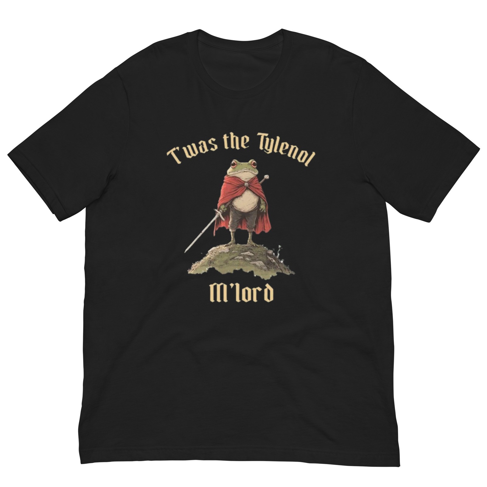 Twas The Tylenol M Lord T-Shirt | Medieval Frog | Autism Humor | XS-5XL