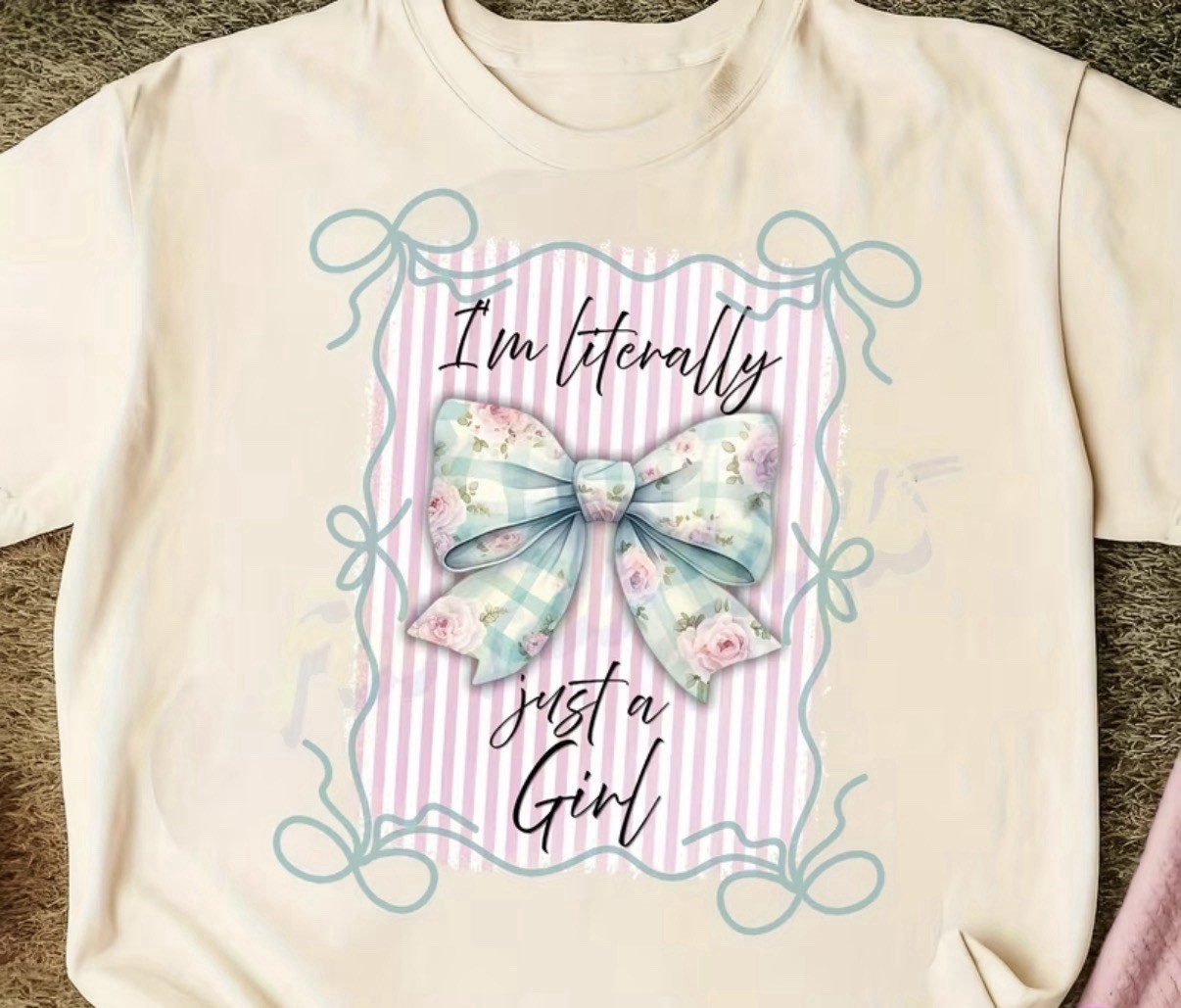 “I’m Literally Just a Girl” Bow Floral T Shirt Or Crew Neck